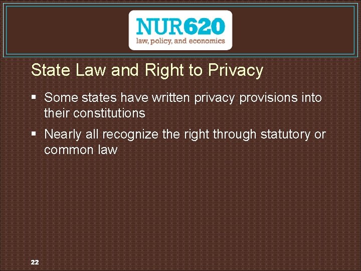 State Law and Right to Privacy § Some states have written privacy provisions into