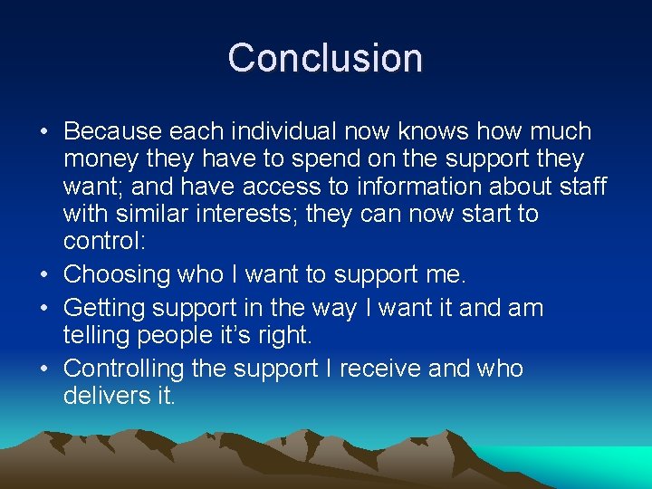 Conclusion • Because each individual now knows how much money they have to spend