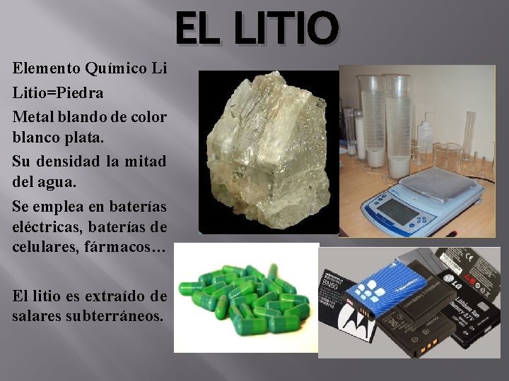 Elemento Químico Li Litio=Piedra Metal blando de color blanco plata. Su densidad la mitad