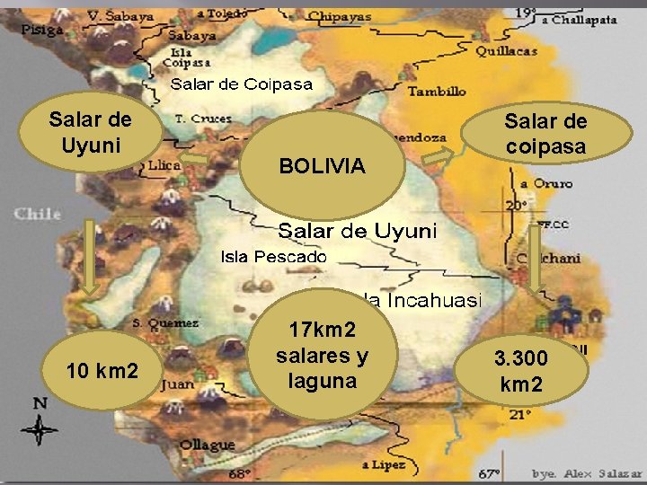 Salar de Uyuni 10 km 2 BOLIVIA 17 km 2 salares y laguna Salar