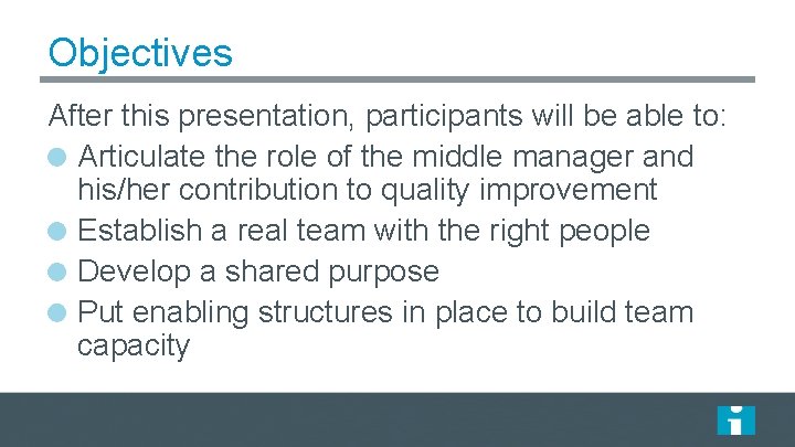 Objectives After this presentation, participants will be able to: Articulate the role of the