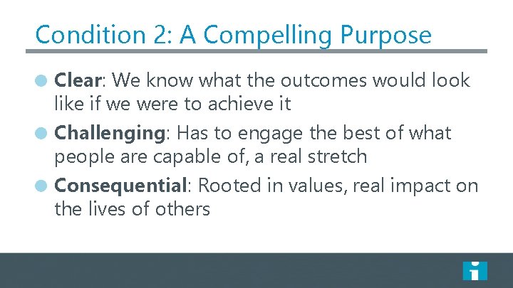 Condition 2: A Compelling Purpose Clear: We know what the outcomes would look like