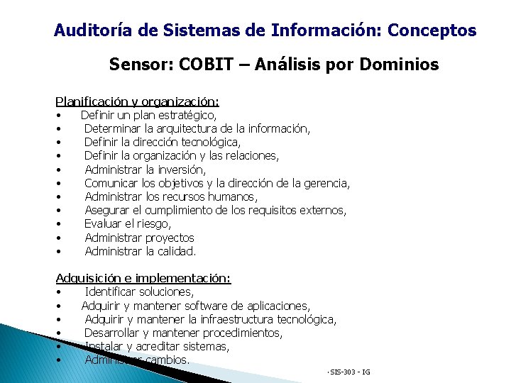 Auditoría de Sistemas de Información: Conceptos Sensor: COBIT – Análisis por Dominios Planificación y