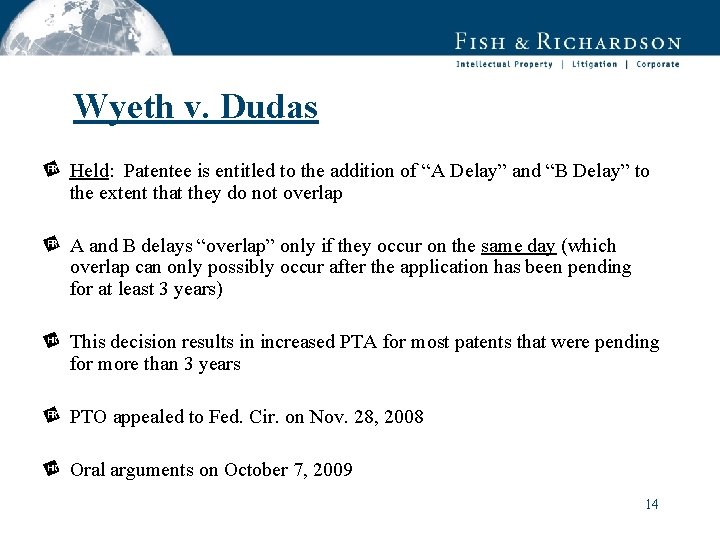 Wyeth v. Dudas Held: Patentee is entitled to the addition of “A Delay” and