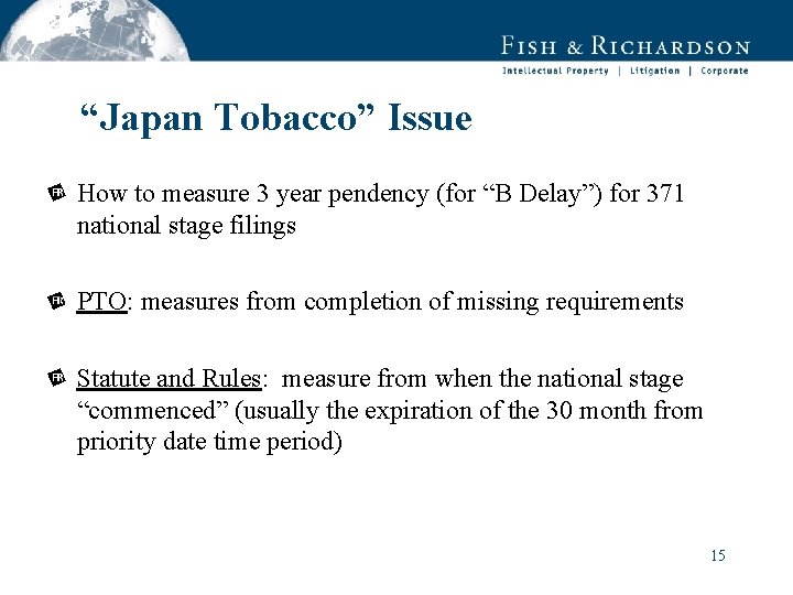 “Japan Tobacco” Issue How to measure 3 year pendency (for “B Delay”) for 371