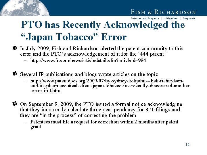 PTO has Recently Acknowledged the “Japan Tobacco” Error In July 2009, Fish and Richardson