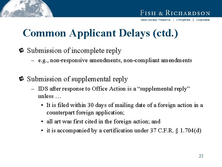 Common Applicant Delays (ctd. ) Submission of incomplete reply – e. g. , non-responsive