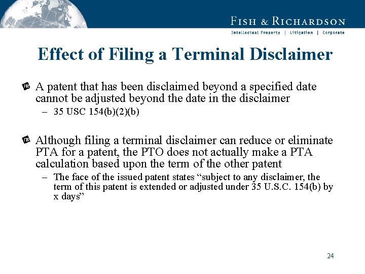 Effect of Filing a Terminal Disclaimer A patent that has been disclaimed beyond a