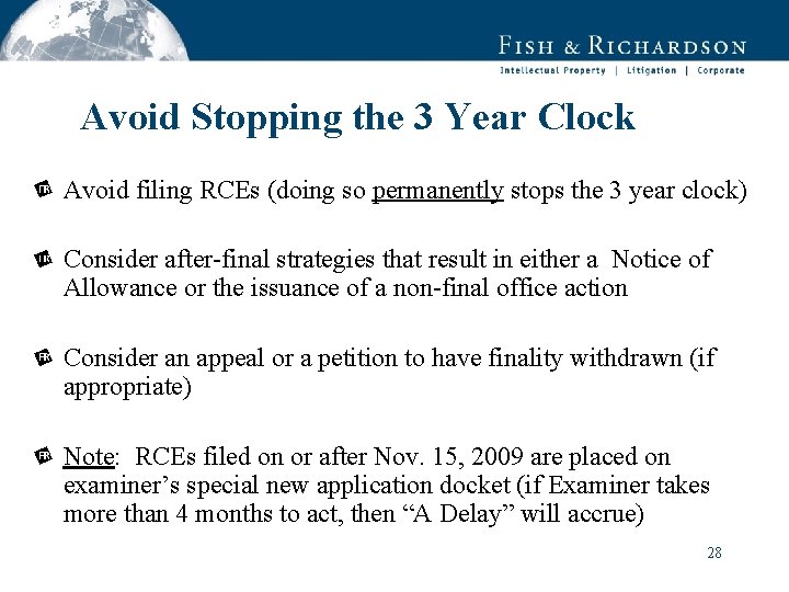 Avoid Stopping the 3 Year Clock Avoid filing RCEs (doing so permanently stops the