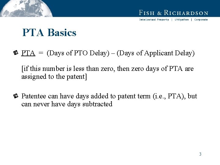 PTA Basics PTA = (Days of PTO Delay) – (Days of Applicant Delay) [if