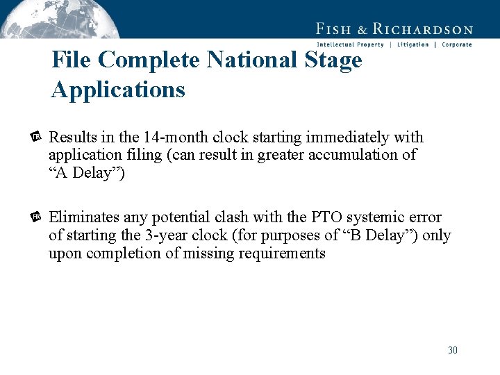 File Complete National Stage Applications Results in the 14 -month clock starting immediately with