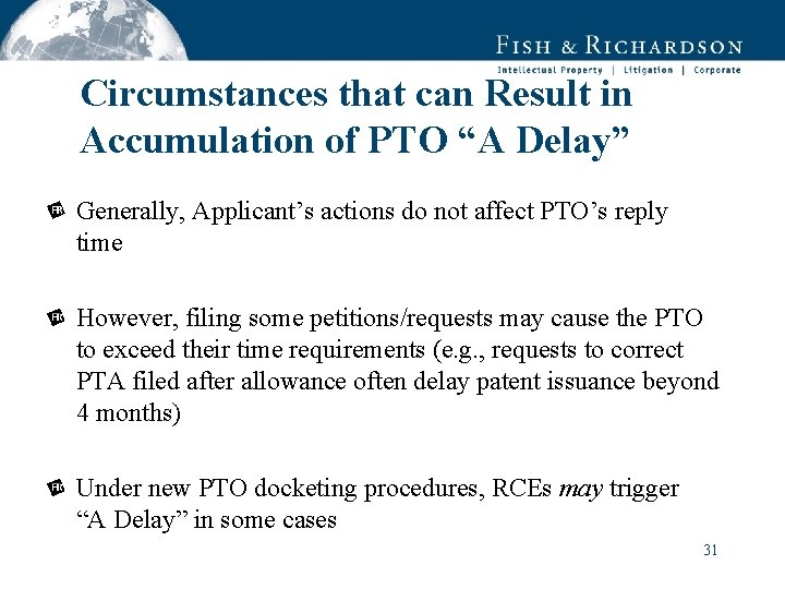 Circumstances that can Result in Accumulation of PTO “A Delay” Generally, Applicant’s actions do