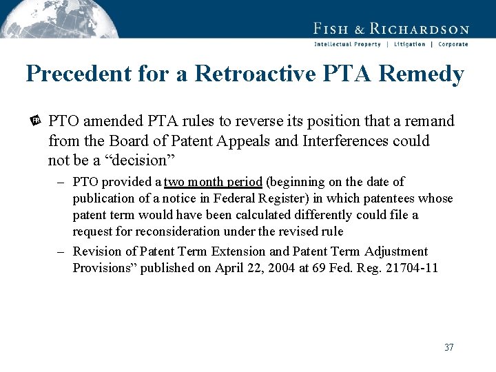 Precedent for a Retroactive PTA Remedy PTO amended PTA rules to reverse its position