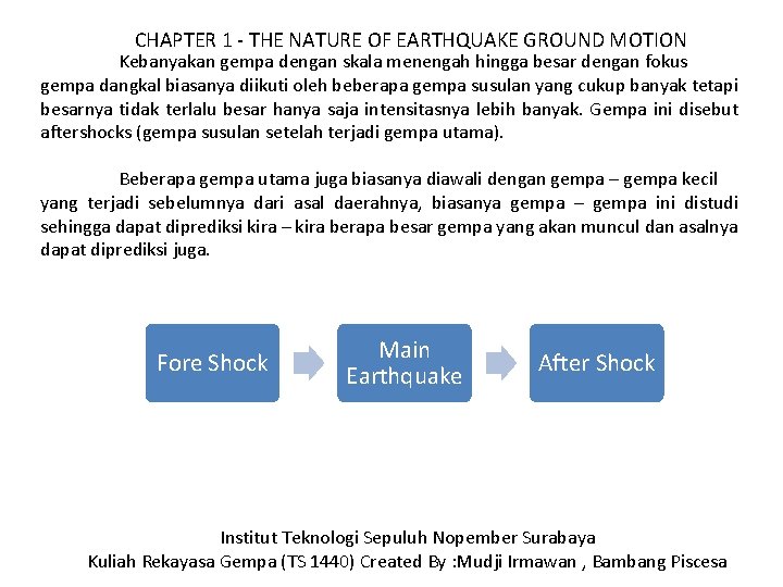 CHAPTER 1 - THE NATURE OF EARTHQUAKE GROUND MOTION Kebanyakan gempa dengan skala menengah