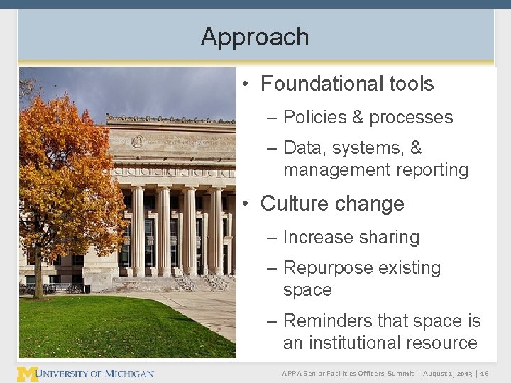 Approach • Foundational tools – Policies & processes – Data, systems, & management reporting Approach • Foundational tools – Policies & processes – Data, systems, & management reporting