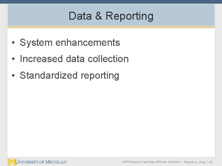 Data & Reporting • System enhancements • Increased data collection • Standardized reporting APPA Data & Reporting • System enhancements • Increased data collection • Standardized reporting APPA