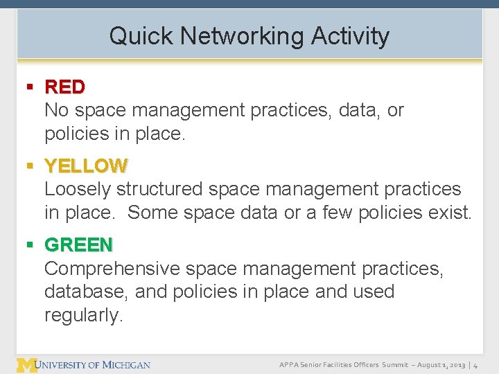 Quick Networking Activity § RED No space management practices, data, or policies in place. Quick Networking Activity § RED No space management practices, data, or policies in place.