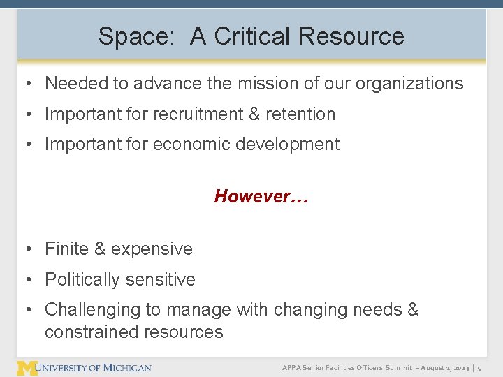 Space: A Critical Resource • Needed to advance the mission of our organizations • Space: A Critical Resource • Needed to advance the mission of our organizations •