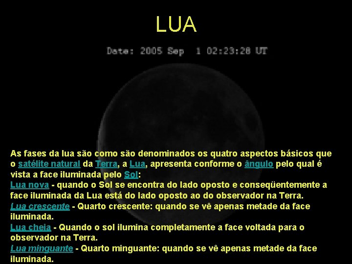 LUA As fases da lua são como são denominados os quatro aspectos básicos que