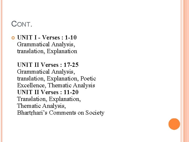 CONT. UNIT I - Verses : 1 -10 Grammatical Analysis, translation, Explanation UNIT II