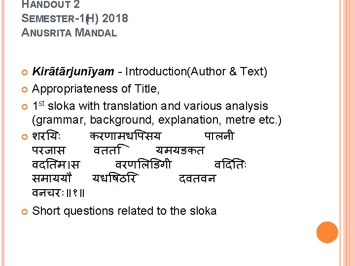 HANDOUT 2 SEMESTER-1(H) 2018 ANUSRITA MANDAL Kirātārjunīyam - Introduction(Author & Text) Appropriateness of Title,