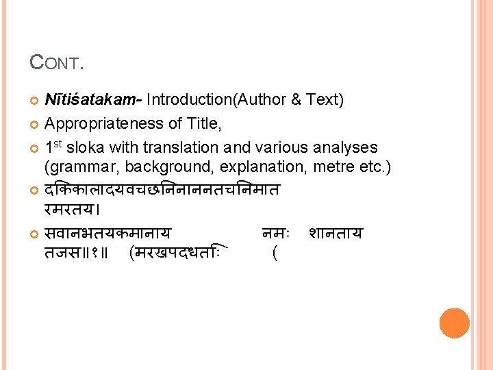 CONT. Nītiśatakam- Introduction(Author & Text) Appropriateness of Title, 1 st sloka with translation and