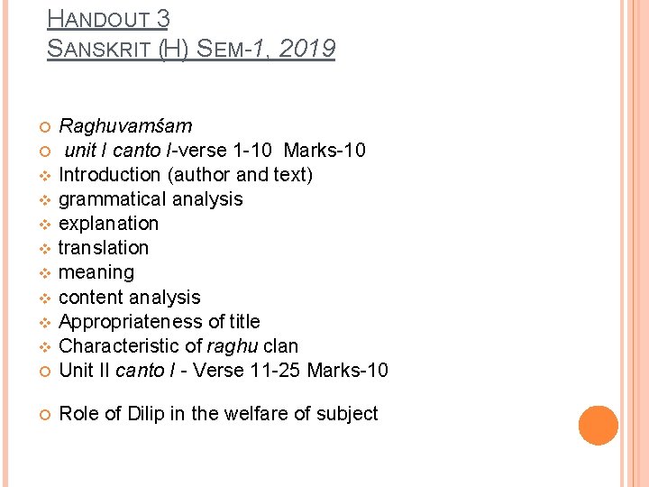 HANDOUT 3 SANSKRIT (H) SEM-1, 2019 Raghuvamśam unit I canto I-verse 1 -10 Marks-10