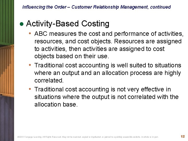 Influencing the Order – Customer Relationship Management, continued ● Activity-Based Costing • ABC measures