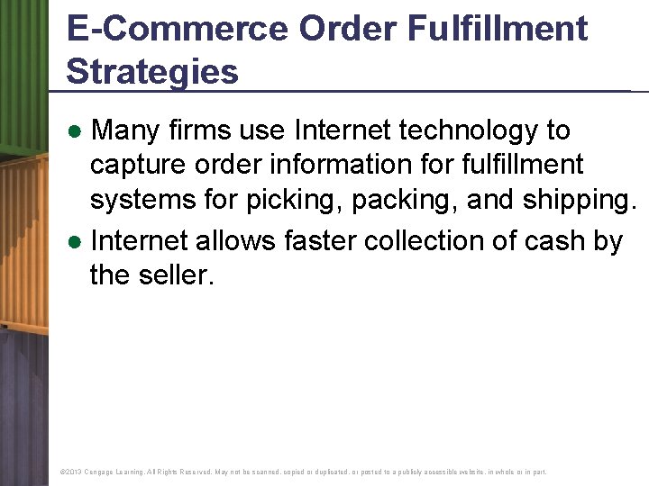 E-Commerce Order Fulfillment Strategies ● Many firms use Internet technology to capture order information