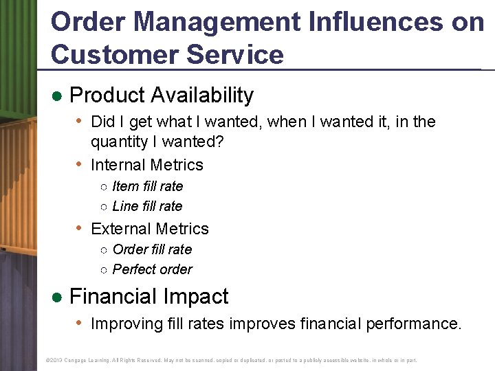 Order Management Influences on Customer Service ● Product Availability • Did I get what