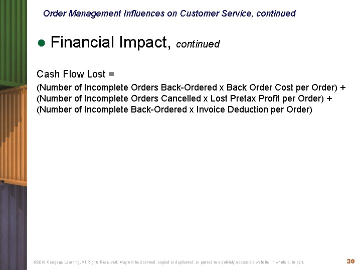 Order Management Influences on Customer Service, continued ● Financial Impact, continued Cash Flow Lost