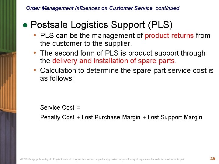 Order Management Influences on Customer Service, continued ● Postsale Logistics Support (PLS) • PLS
