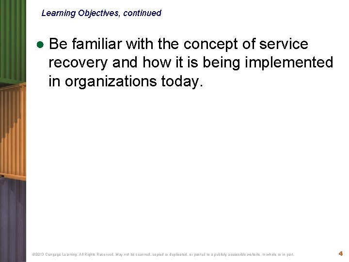 Learning Objectives, continued ● Be familiar with the concept of service recovery and how