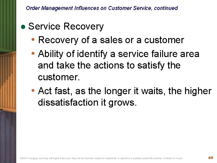 Order Management Influences on Customer Service, continued ● Service Recovery • Recovery of a