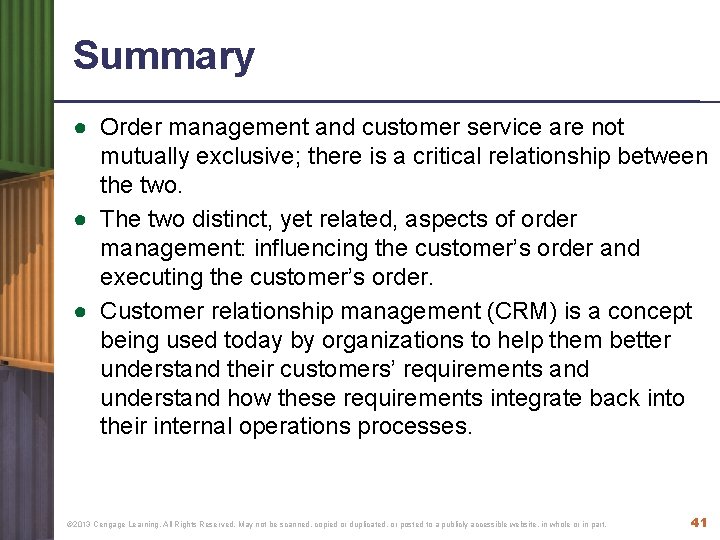 Summary ● Order management and customer service are not mutually exclusive; there is a