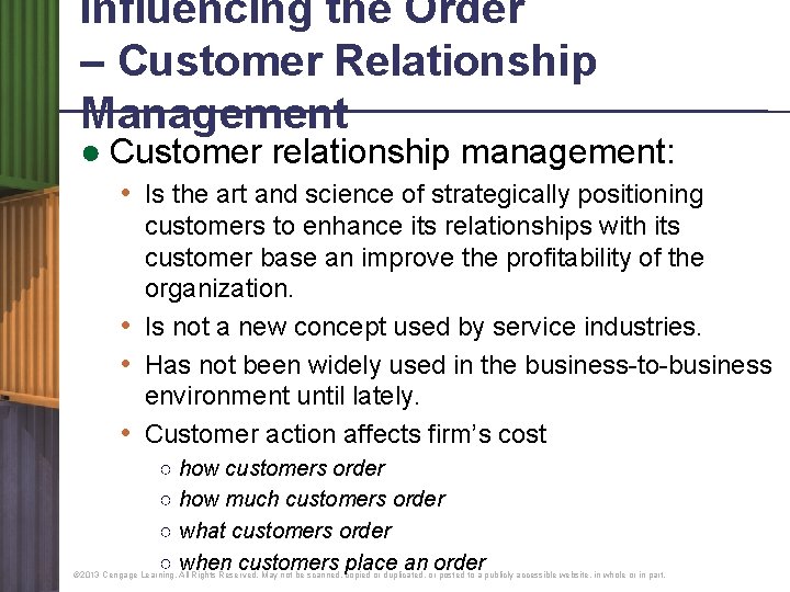 Influencing the Order – Customer Relationship Management ● Customer relationship management: • Is the