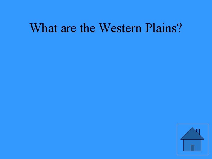 What are the Western Plains? 