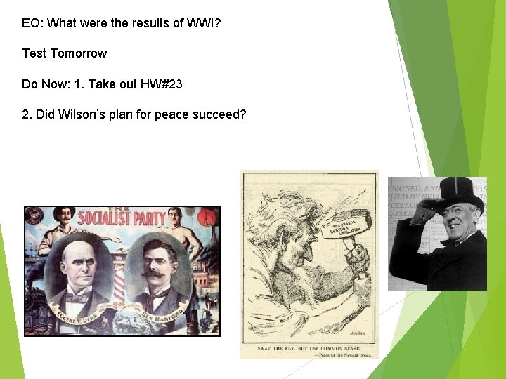 EQ: What were the results of WWI? Test Tomorrow Do Now: 1. Take out
