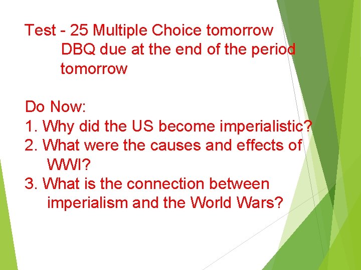 Test - 25 Multiple Choice tomorrow DBQ due at the end of the period