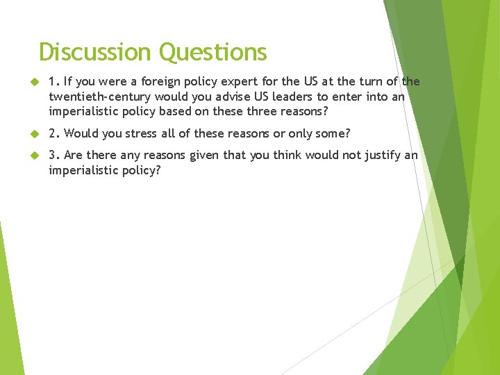 Discussion Questions 1. If you were a foreign policy expert for the US at