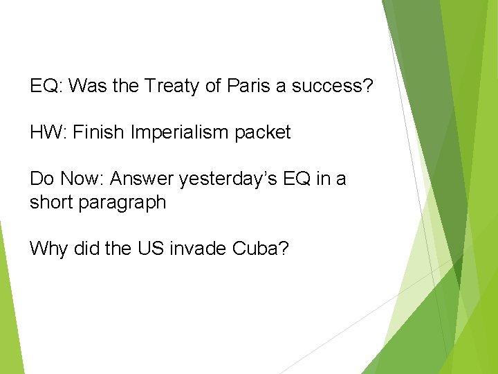EQ: Was the Treaty of Paris a success? HW: Finish Imperialism packet Do Now: