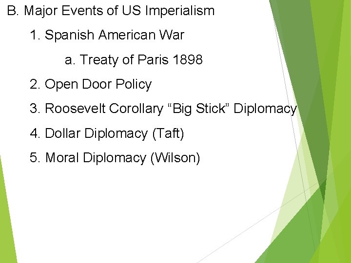  B. Major Events of US Imperialism 1. Spanish American War a. Treaty of