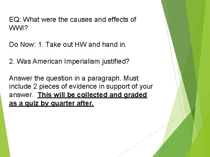 EQ: What were the causes and effects of WWI? Do Now: 1. Take out