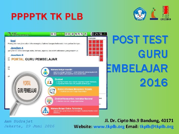PPPPTK TK PLB POST TEST GURU PEMBELAJAR 2016 Aam Sudrajat Jakarta, 19 Juni 2016