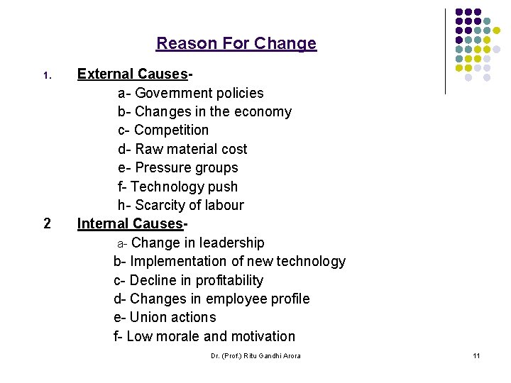 Reason For Change 1. 2 External Causesa- Government policies b- Changes in the economy Reason For Change 1. 2 External Causesa- Government policies b- Changes in the economy