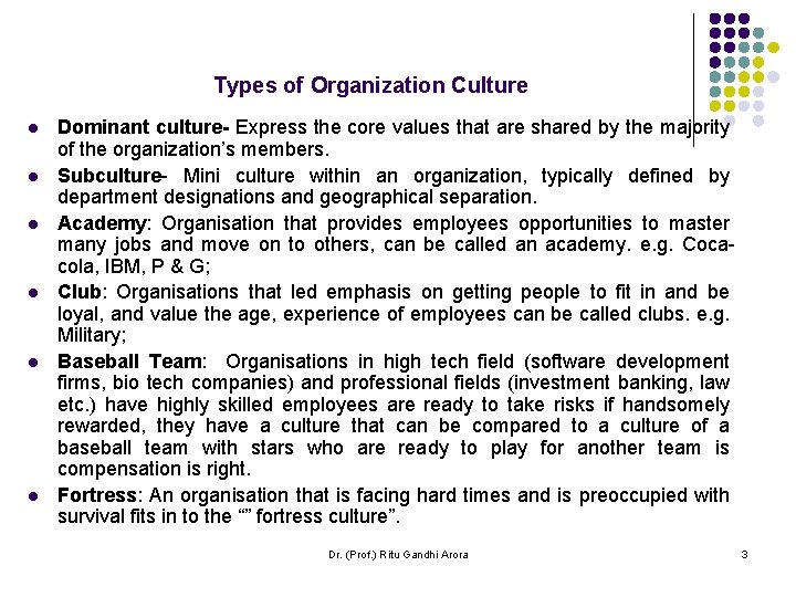 Types of Organization Culture l l l Dominant culture- Express the core values that Types of Organization Culture l l l Dominant culture- Express the core values that