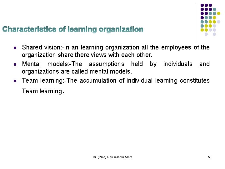 l l l Shared vision: -In an learning organization all the employees of the l l l Shared vision: -In an learning organization all the employees of the