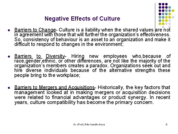 Negative Effects of Culture l Barriers to Change- Culture is a liability when the Negative Effects of Culture l Barriers to Change- Culture is a liability when the