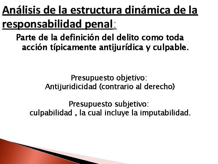 Análisis de la estructura dinámica de la responsabilidad penal: Parte de la definición delito