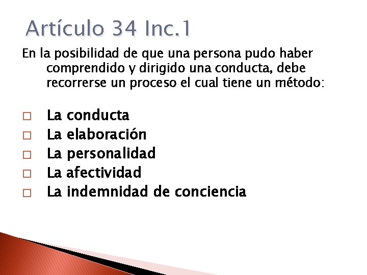 Artículo 34 Inc. 1 En la posibilidad de que una persona pudo haber comprendido